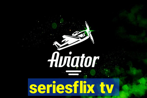 seriesflix tv